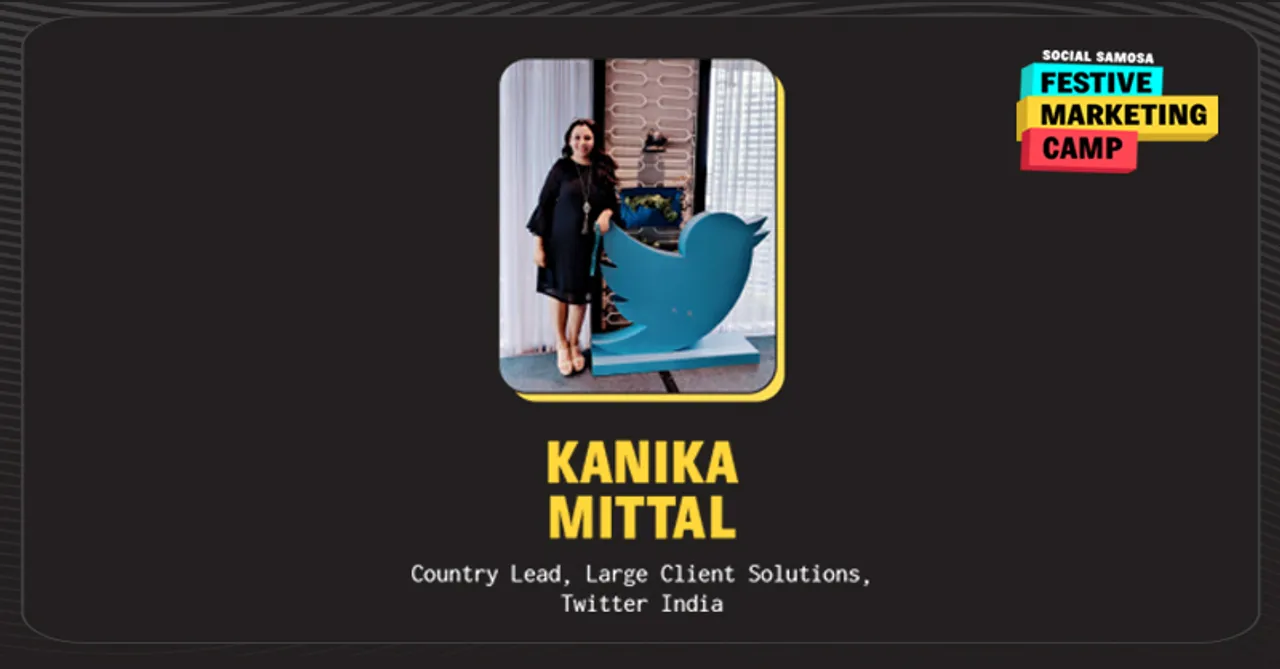 Leveraging social conversations with Kanika Mittal of Twitter: Insights, trends & ideas this festive season