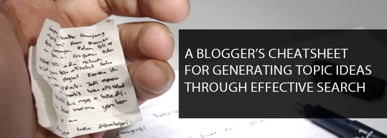 A Blogger’s Cheatsheet for Generating Topic Ideas Through Effective Search