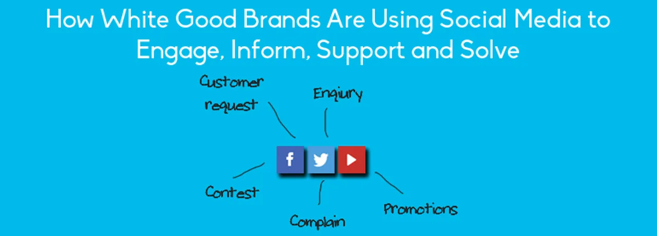 How White Good Brands Are Using Social Media to Engage, Inform, Support and Solve