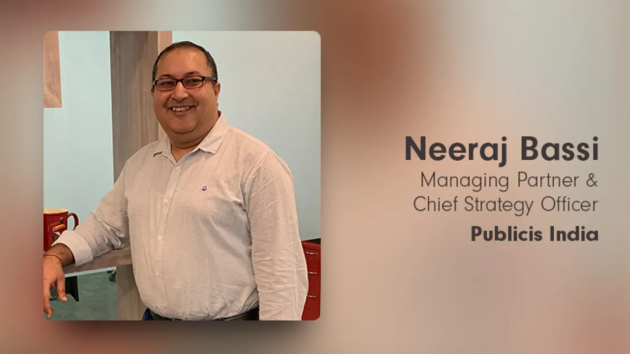 Publicis India appoints Neeraj Bassi as Managing Partner and Chief Strategy Officer