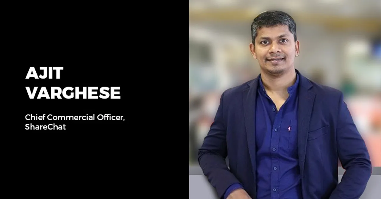 ShareChat appoints Ajit Varghese as its Chief Commercial Officer