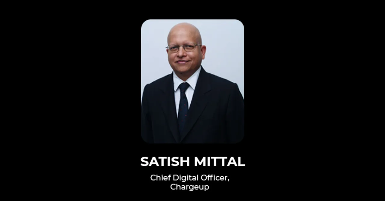 Chargeup appoints Satish Mittal as Chief Digital Officer