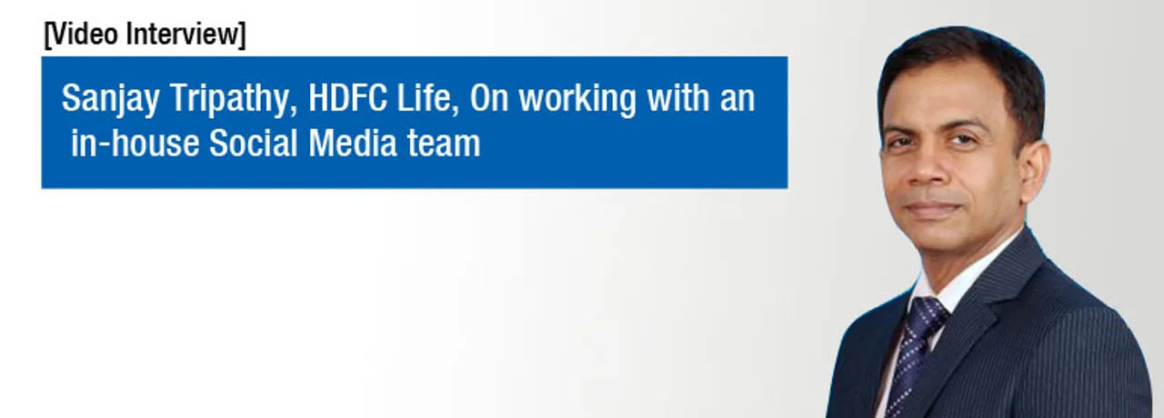 [Video Interview] Sanjay Tripathy, HDFC Life, On Having An In-House Social Media Team