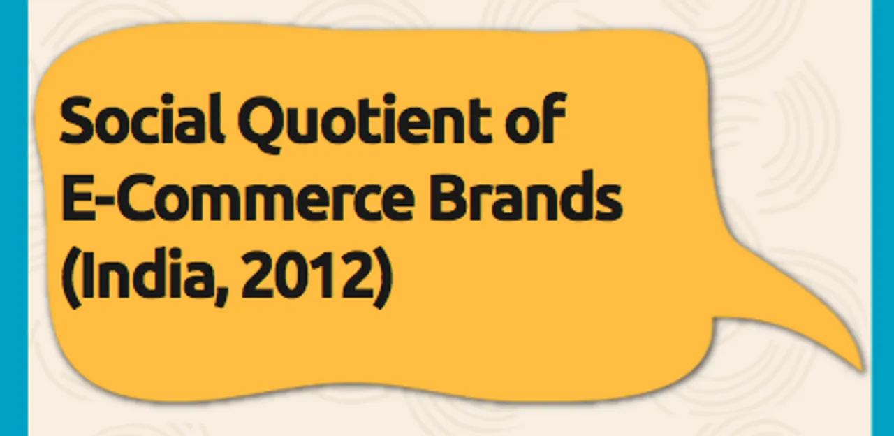 Report: Social Quotient of E-Commerce Brands In India 2012 [Free Download]