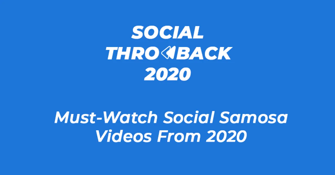 #SocialThrowback2020: Must-watch Social Samosa videos for marketing takeaways from 2020