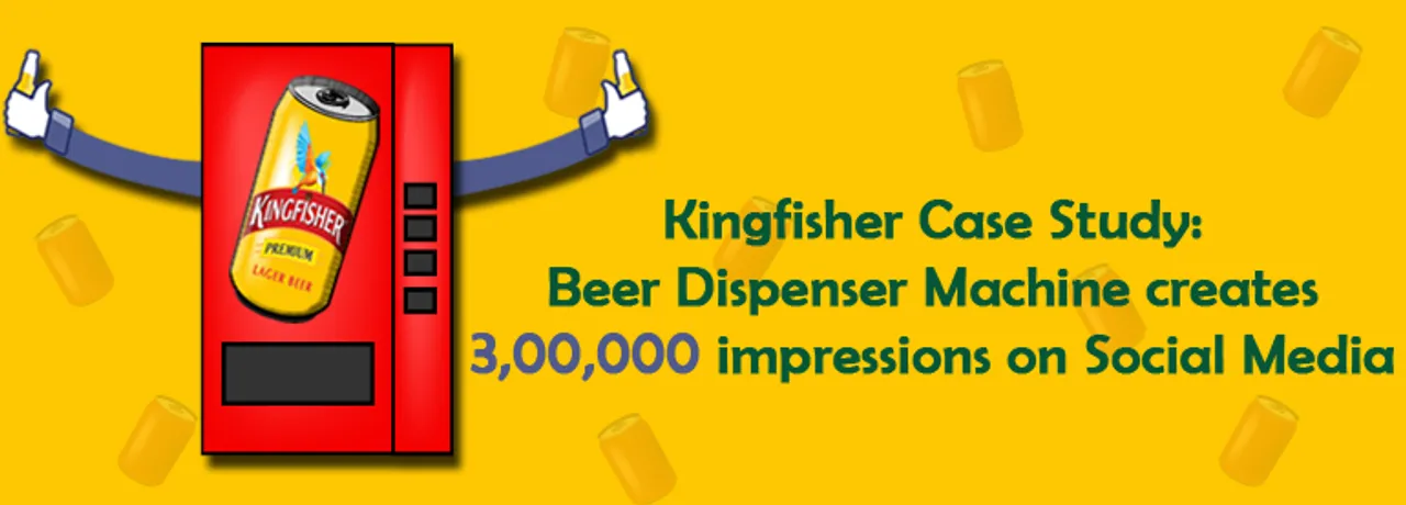 Social Media Case Study: Kingfisher's Beer Dispenser Machine Creates 3,00,000 impressions on Social Media