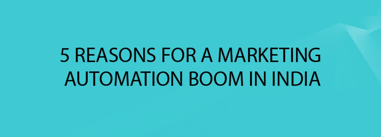 5 Reasons For A Marketing Automation Boom In India