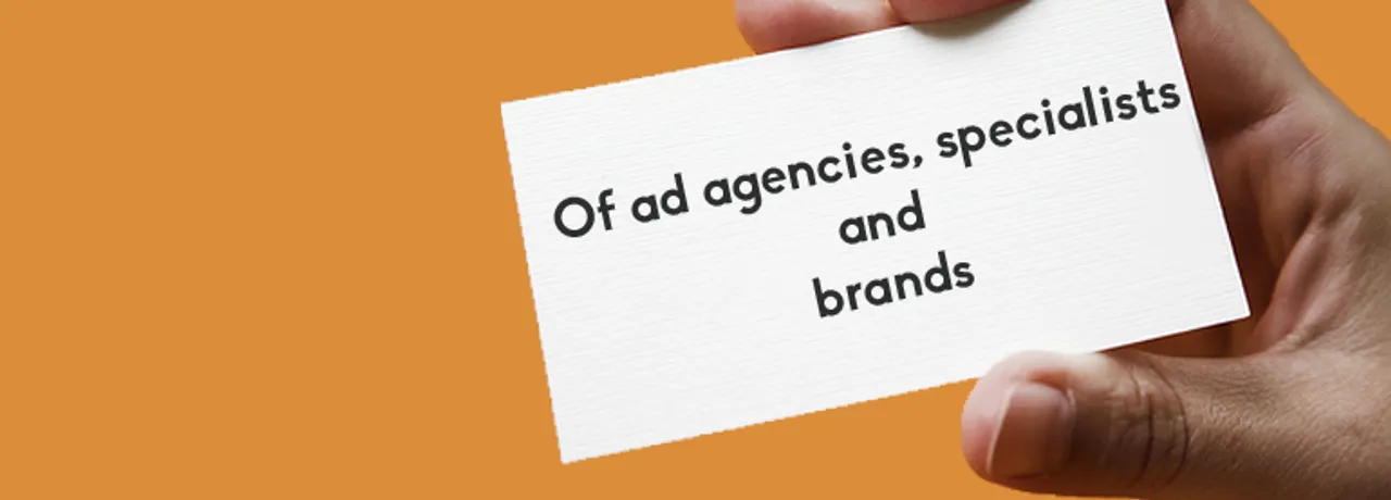 Of Ad Agencies, Specialists and Brands