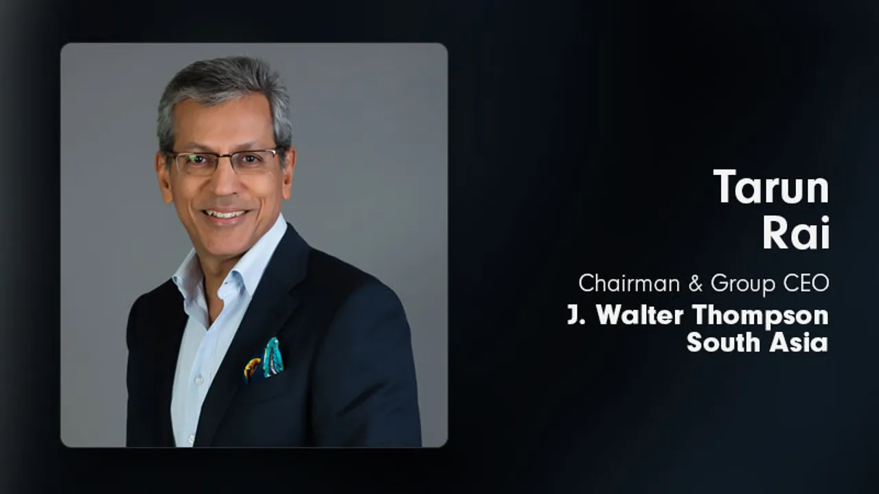 Tarun Rai re-designated as Chairman & Group CEO of JWT South Asia