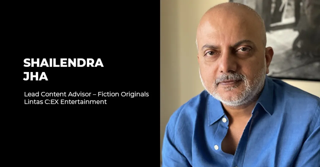 Lintas C:EX Entertainment appoints Shailendra Jha as Lead Content Advisor - Fiction Originals