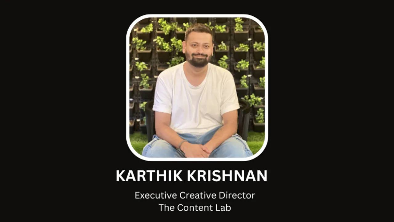 Karthik Krishnan joins The Content Lab as Executive Creative Director