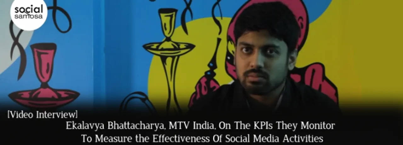 [Video Interview] Ekalavya Bhattacharya, MTV India, on KPIs Used to Measure Social Media Activities