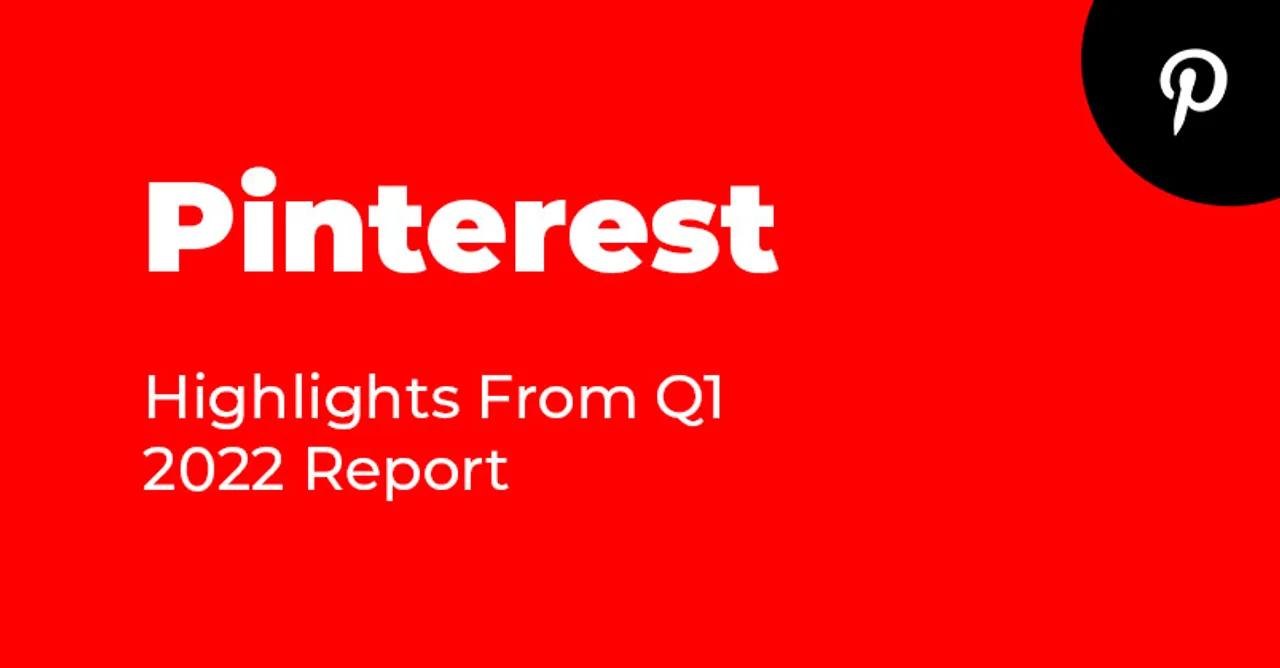 Pinterest Q1 2022 Report