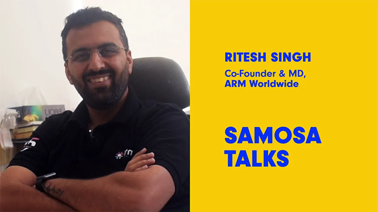 #SamosaTalks The word 'Agency' should be botched: Ritesh Singh, ARM Worldwide