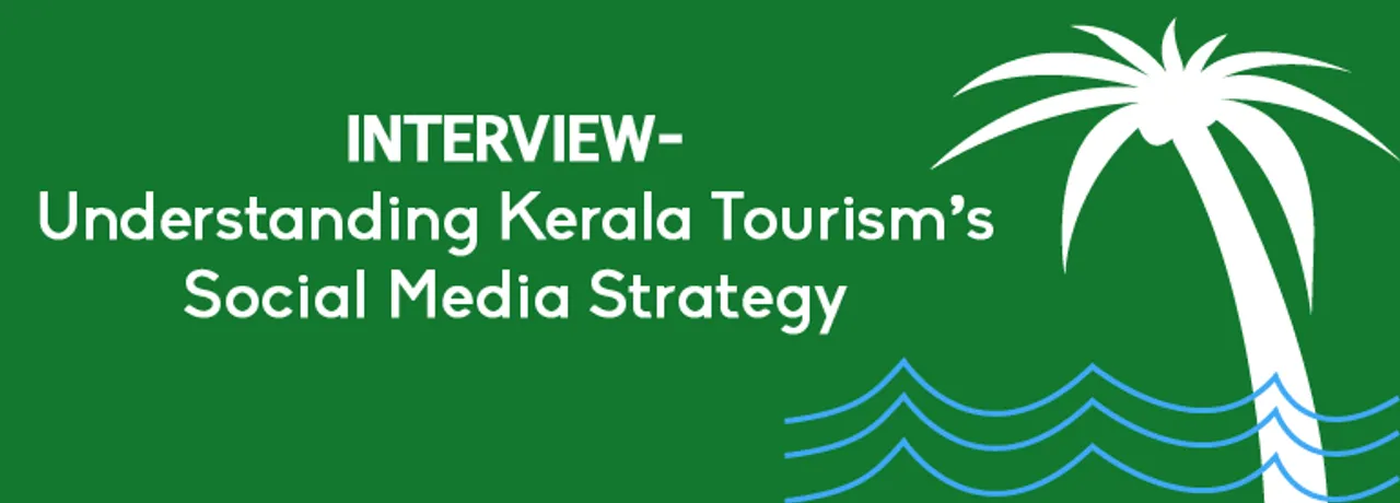 [Interview] Understanding Kerala Tourism's Social Media Strategy