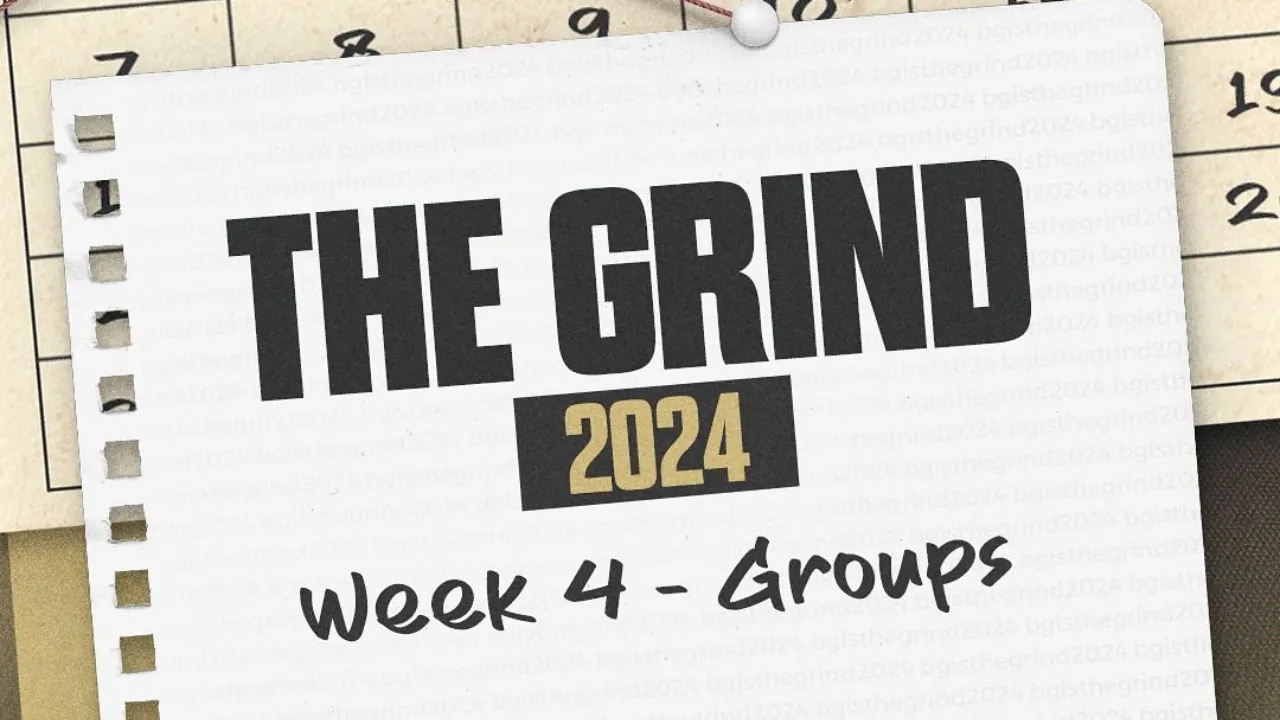 BGIS The Grind; Week 4 Groups and Teams