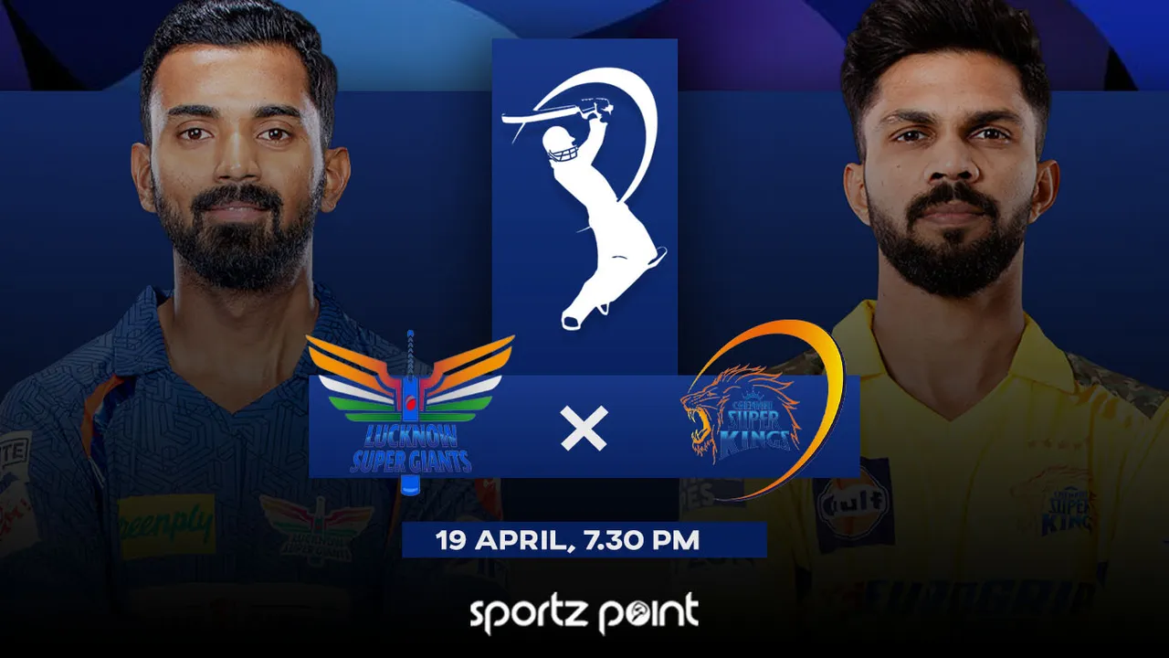 LSG vs CSK IPL 2024  Match Preview, Head-to-head, Possible XIs and Dream11 Team Prediction