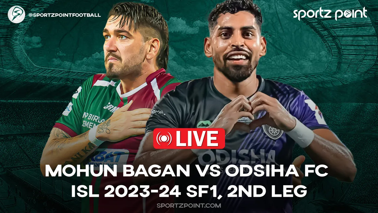 Mohun Bagan vs Odisha FC ISL 2023-24 semi-final leg 2 LIVE Updates