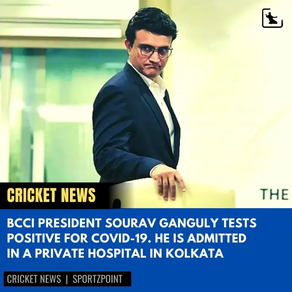 Sourav Ganguly has beentested Covid-19 positive | SportzPoint.com