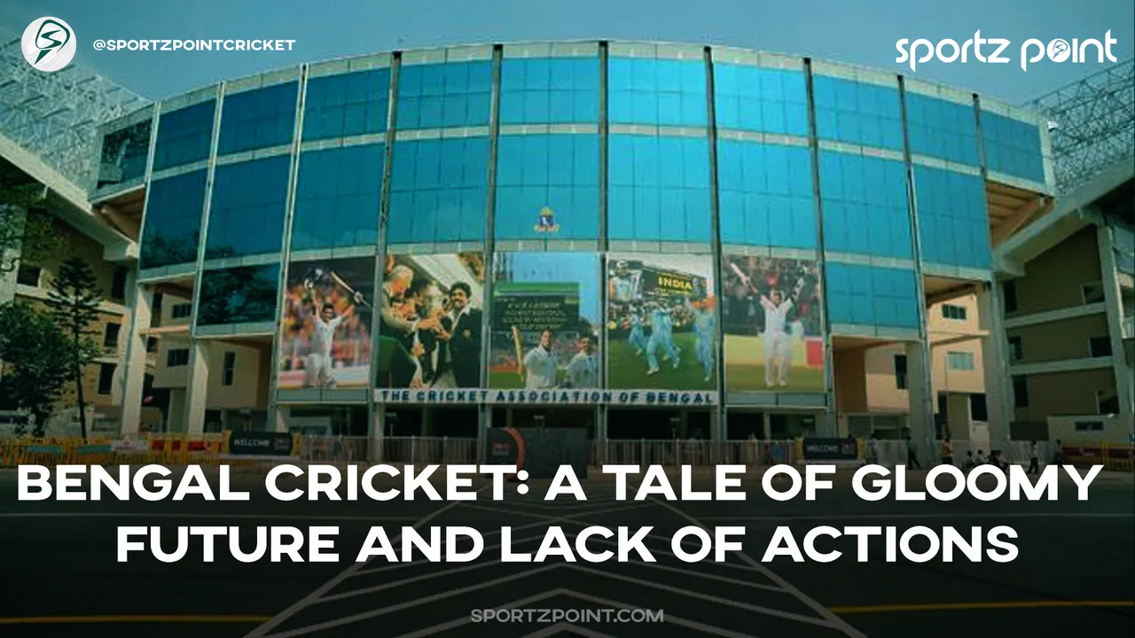 Bengal Cricket: A tale of gloomy future and lack of actions