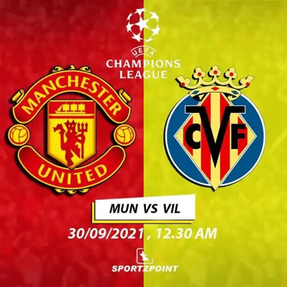 Man United vs Villarreal: UCL Match Preview, Lineups, And Dream11 Team Prediction