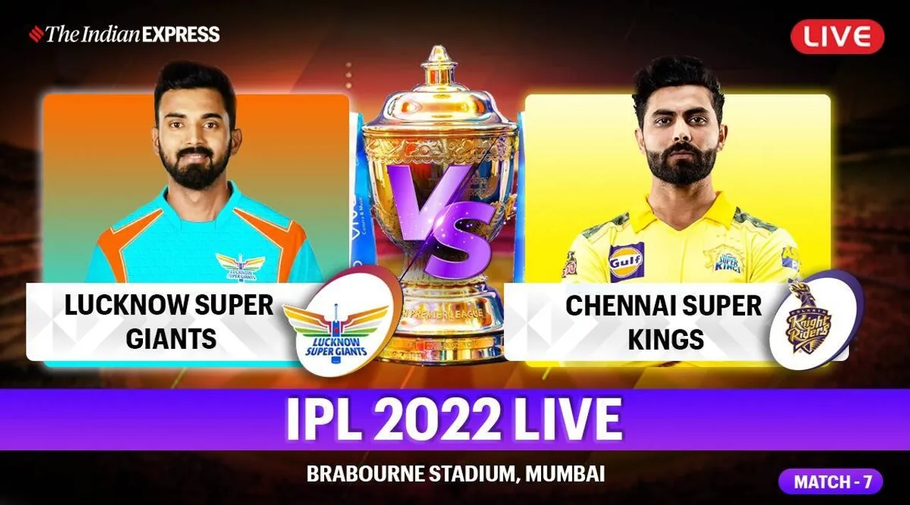 IPL 2022, LSG vs CSK live score