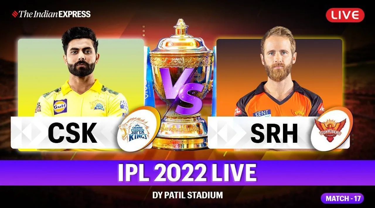 IPL 2022 CSK vs SRH LIVE score