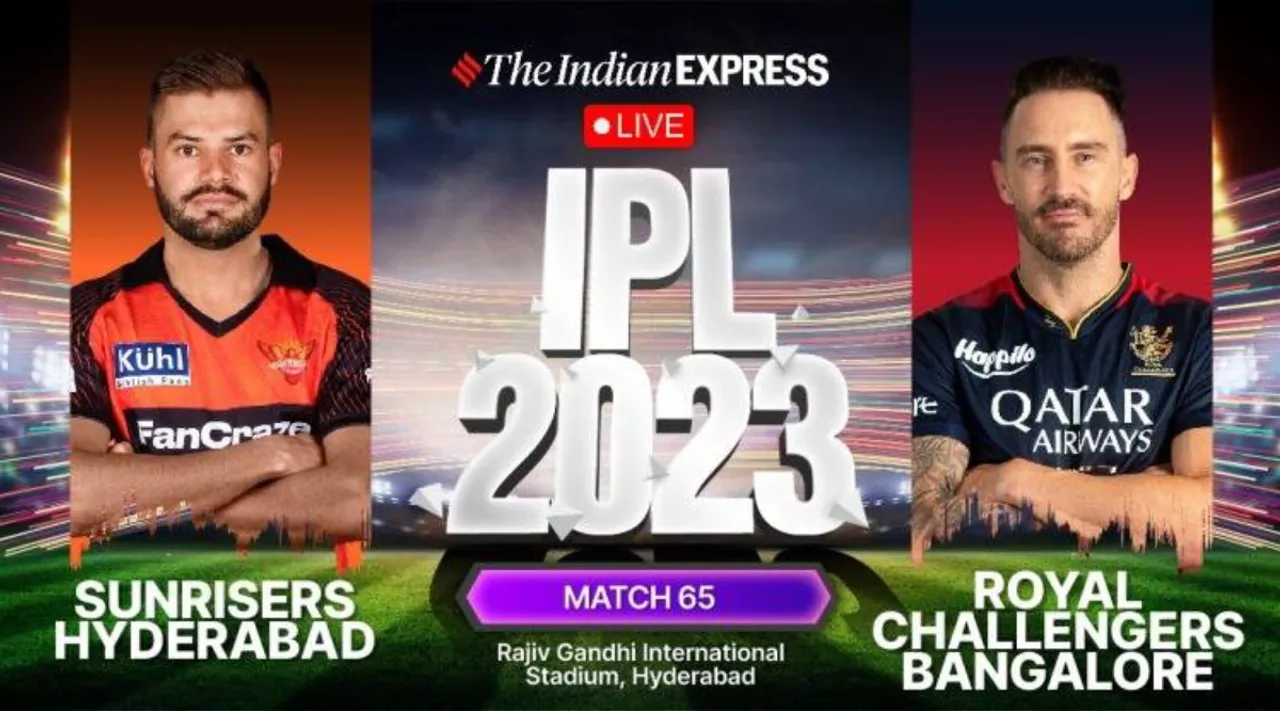 SRH vs RCB Live Score | IPL 2023 Live Score | Hyderabad vs Bangalore Score