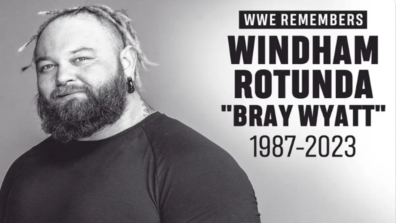 WWE Champion Bray Wyatt passes away at 36