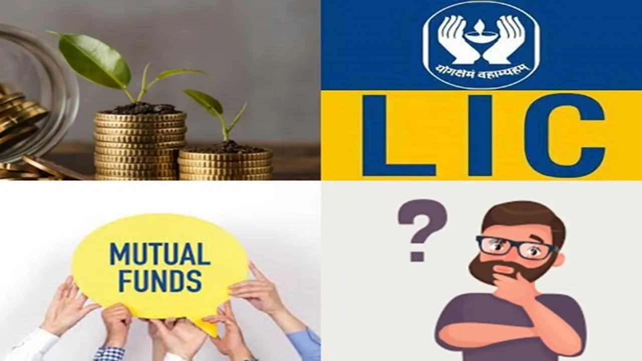 LIC vs mutual funds Which is better