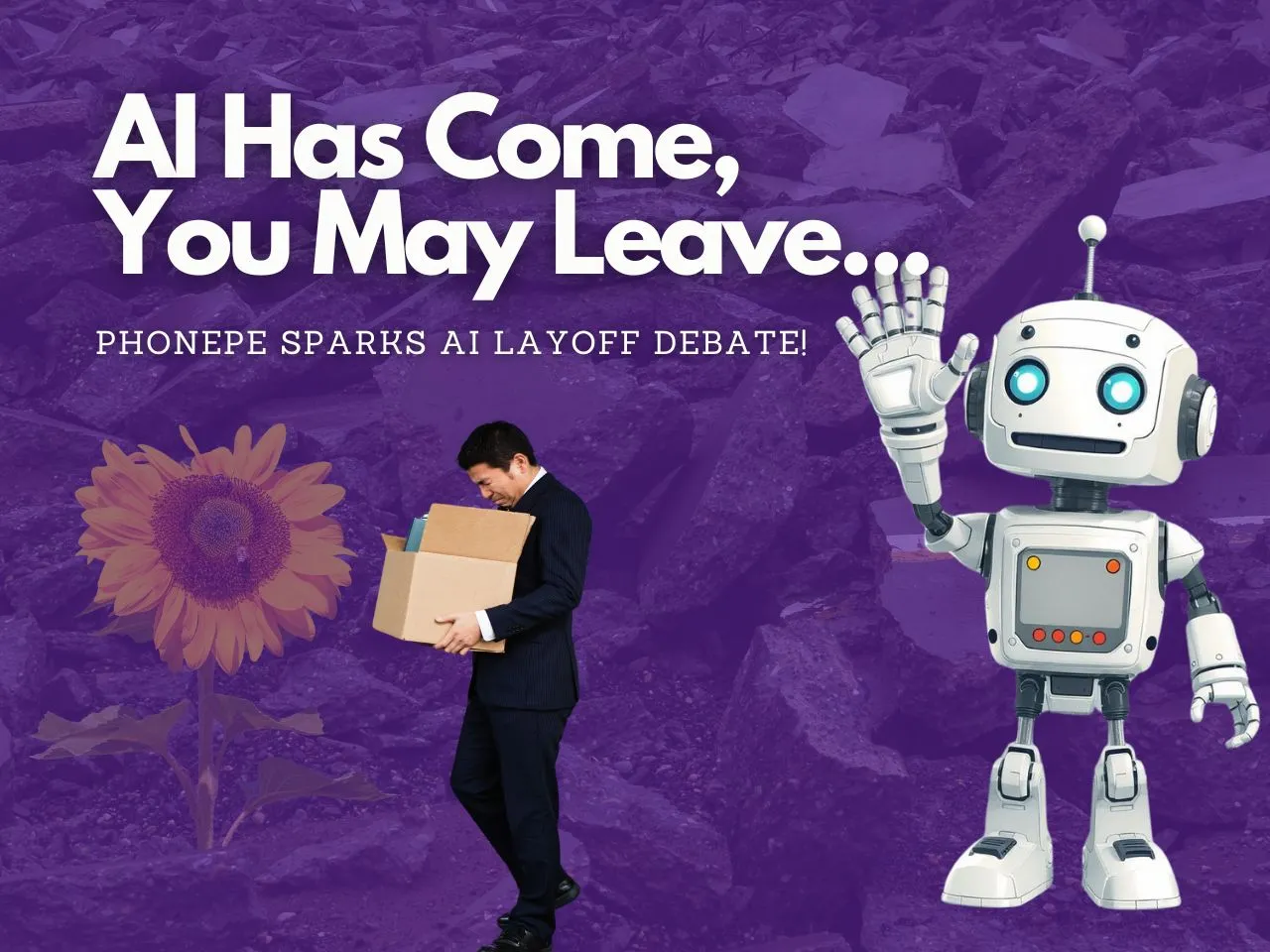 Is AI Taking Over The Jobs? PhonePe Layoffs Make Us Believe It!