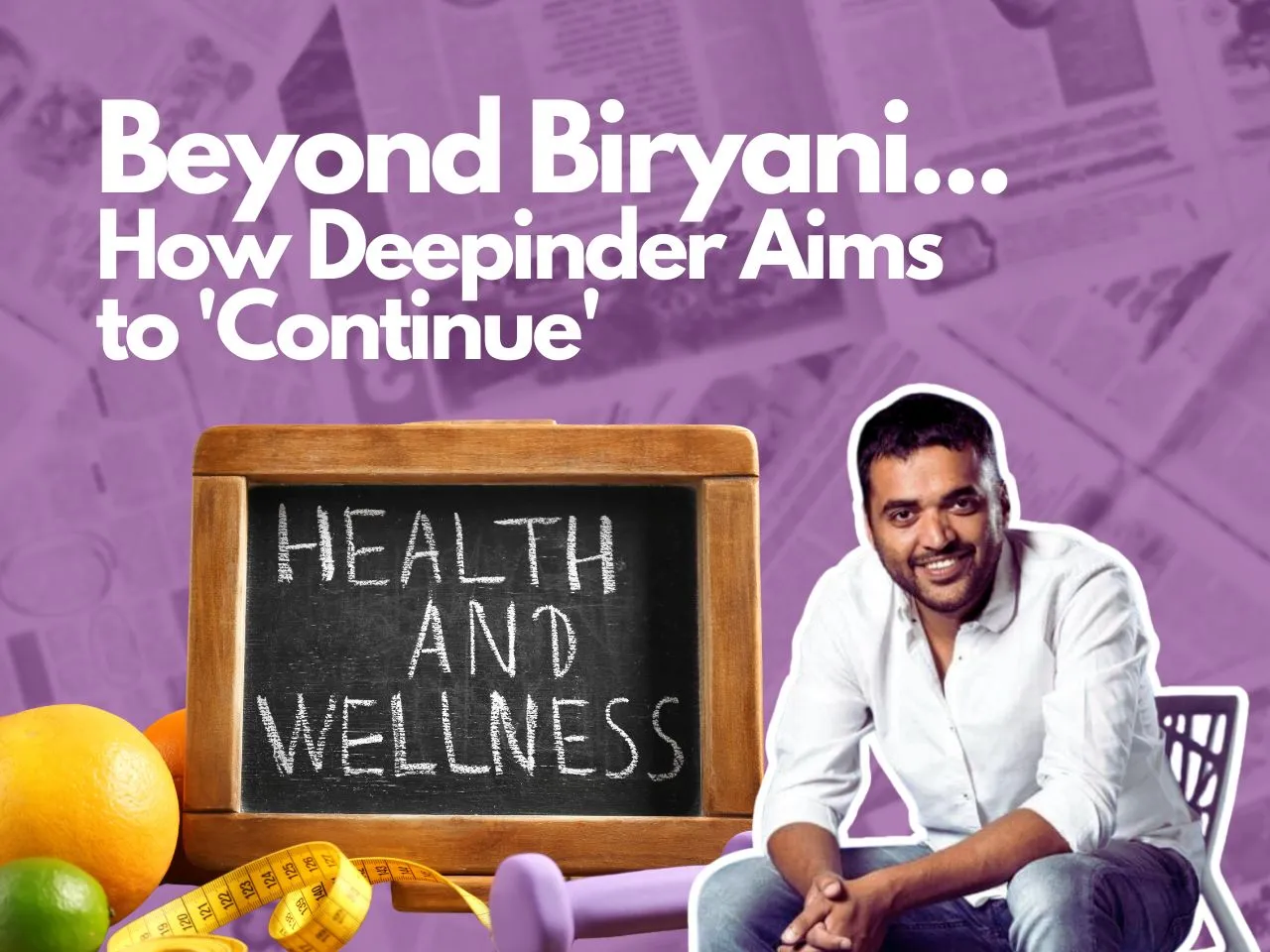 From Food to Fitness: What's Deepinder Goyal's New Startup Continue