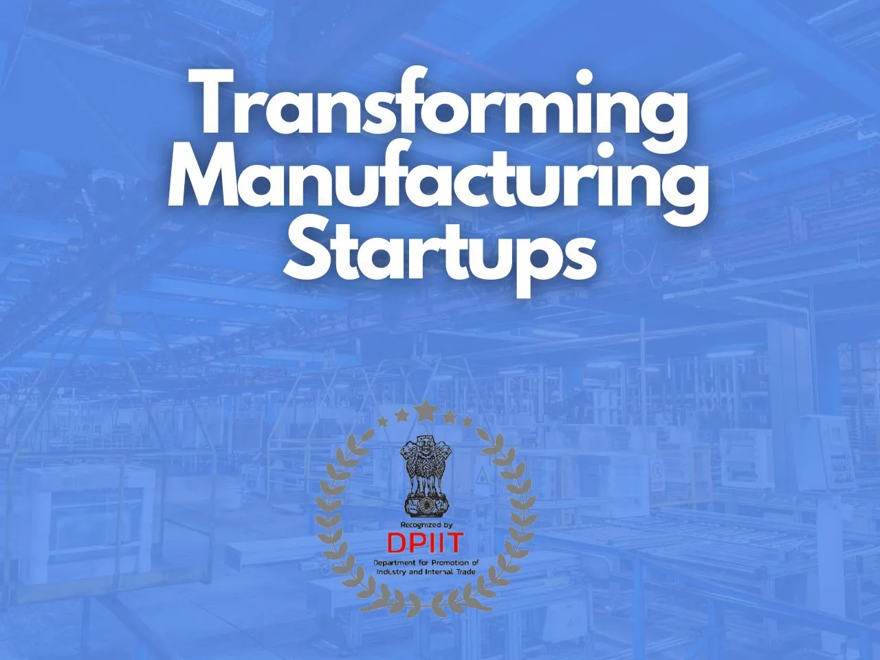 DPIIT Partnership India Manufacturing Startups