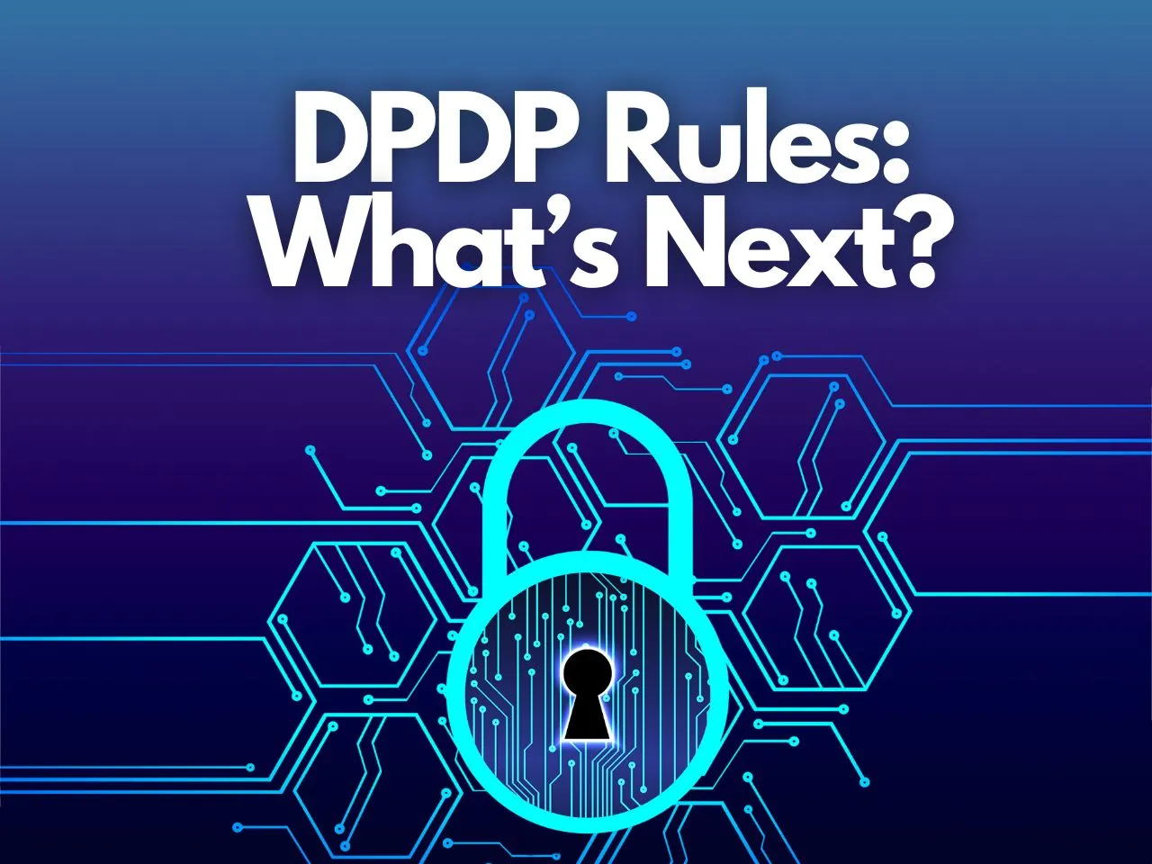 India Inches Closer to Final DPDP Rules