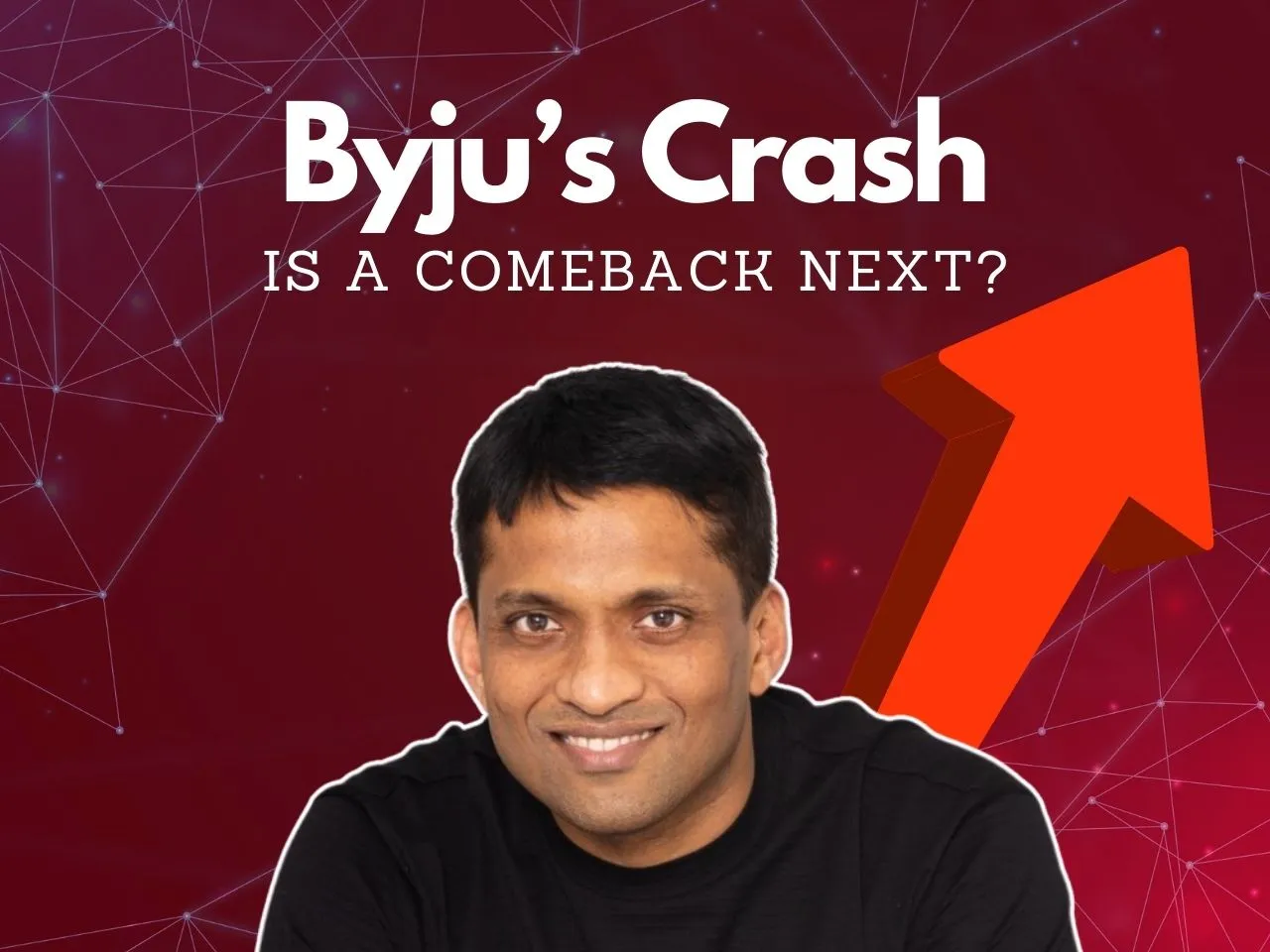 From Billion-Dollar Dream to Debt Nightmare: Can Byju’s Make a Comeback?