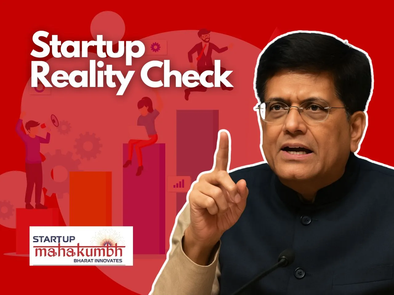 Piyush Goyal Gives Startup Reality Check at Startup Mahakumbh, Compares with China