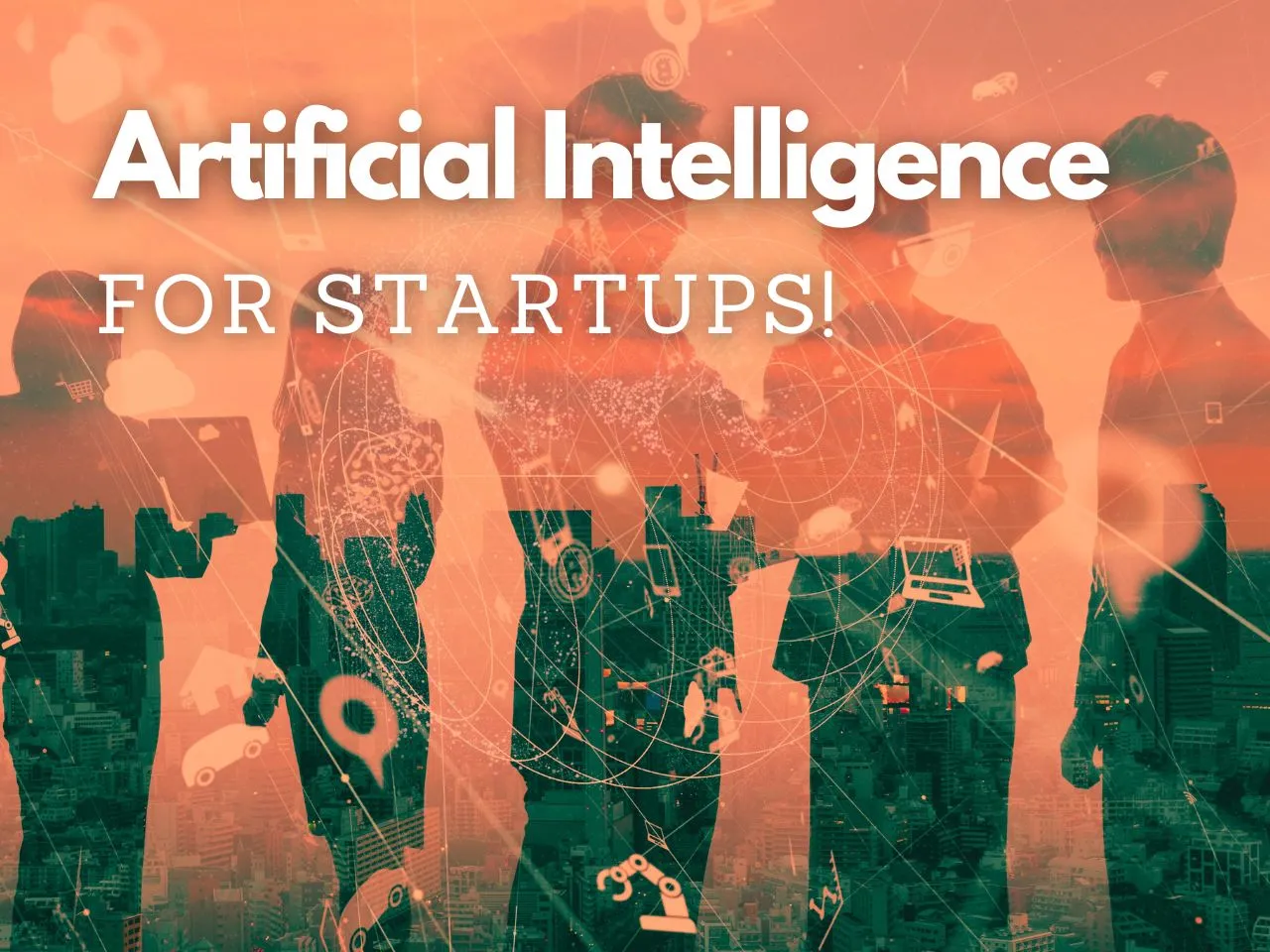 How Startups Can Use AI? A Quick AI Guide For Entrepreneurs!