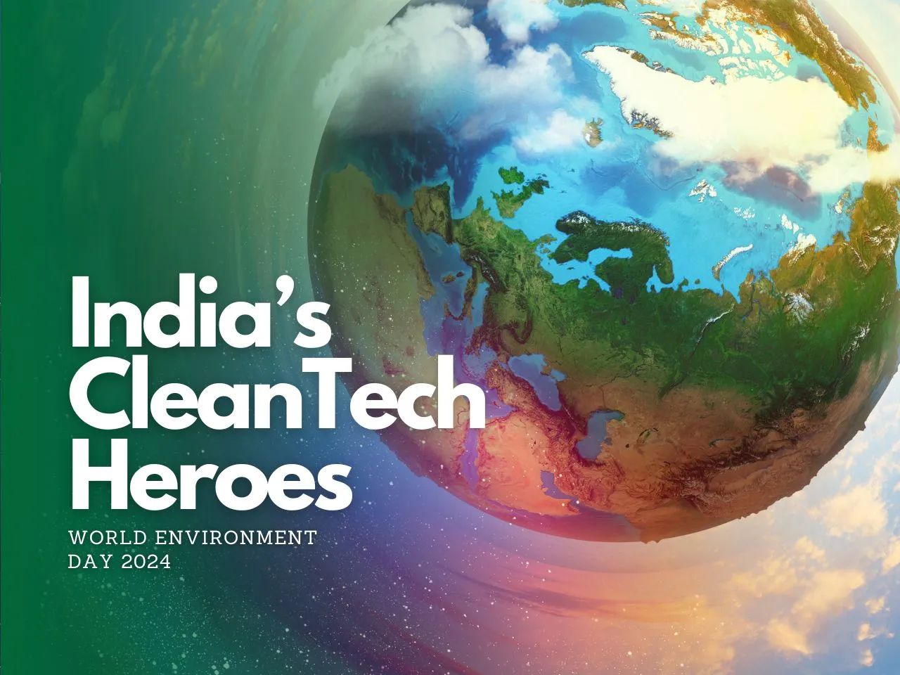 India’s CleanTech Startup Heroes