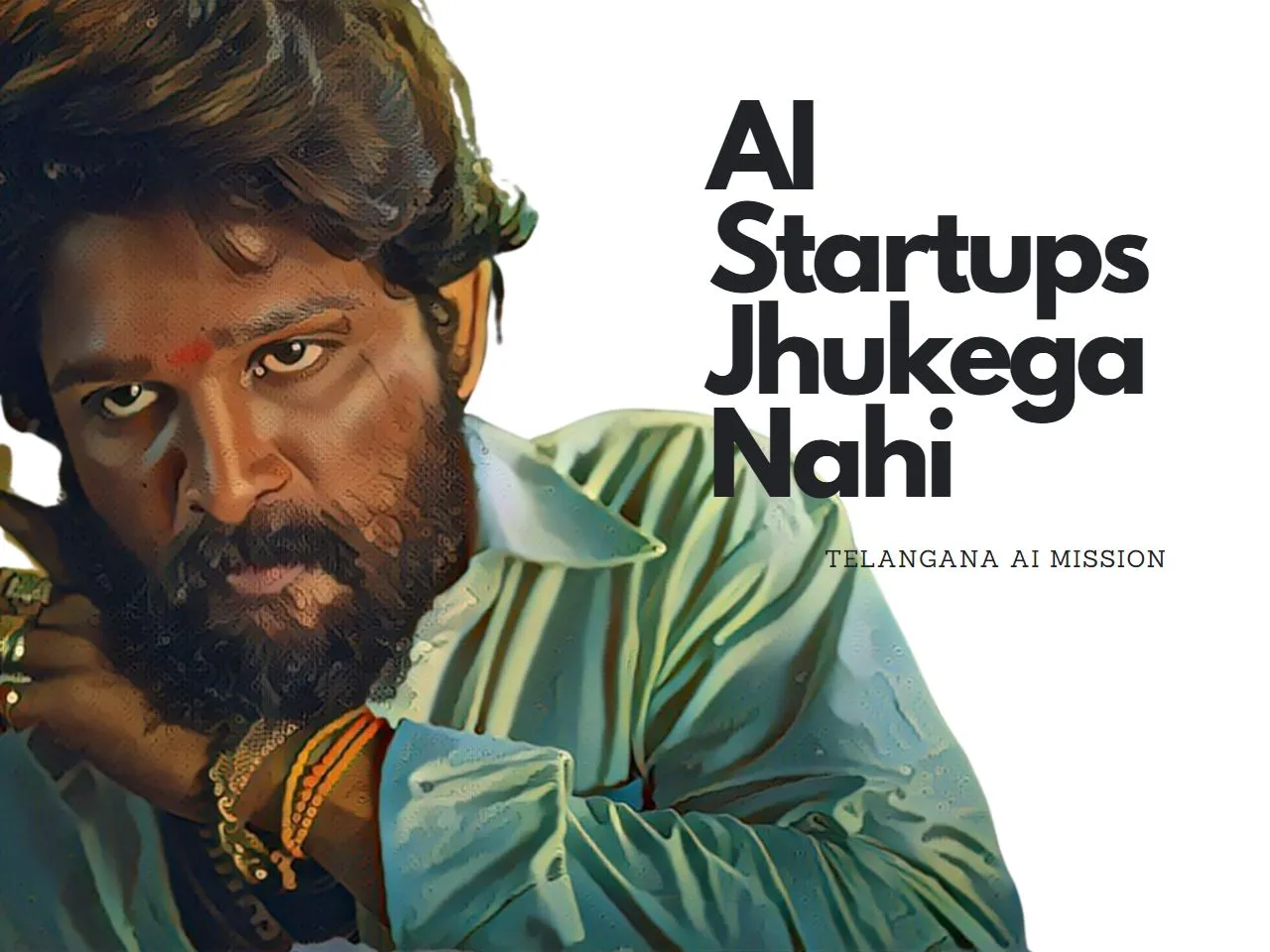 Telangana AI Mission Echoes Pushpa Sentiment - 'Startup Jhukega Nahi'