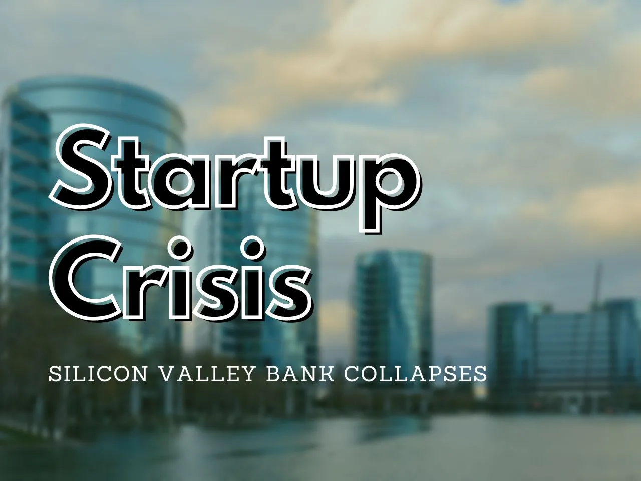 1K Startups Impacted, 100K Jobs at Risk in Silicon Valley Bank Debacle