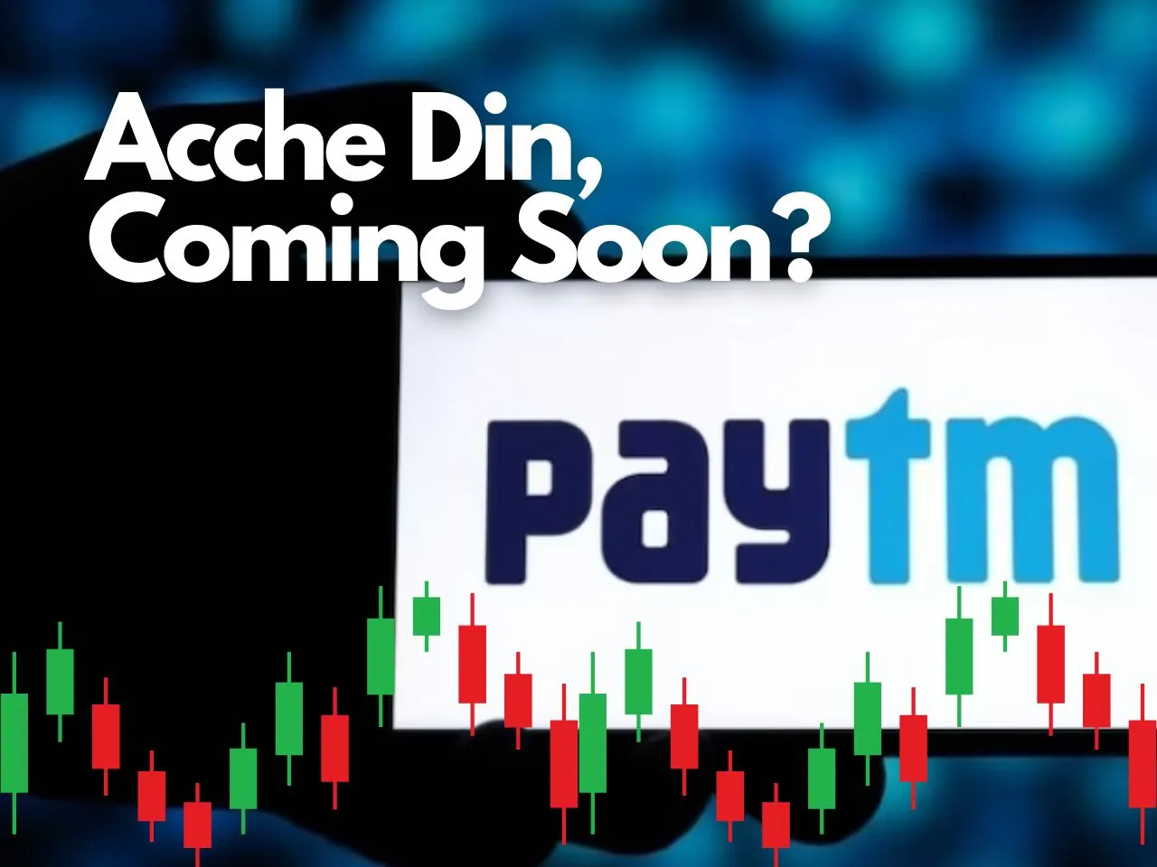 Paytm Share Surge Is the Hard Time Over for Paytm