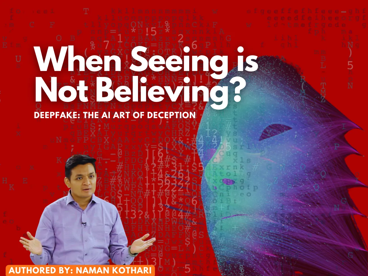 Can You Trust Your Eyes? Deepfakes & the Future of Seeing is Believing