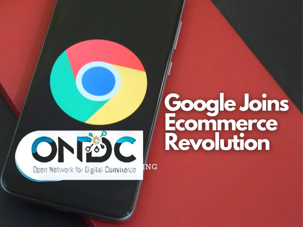 ONDC with Google 