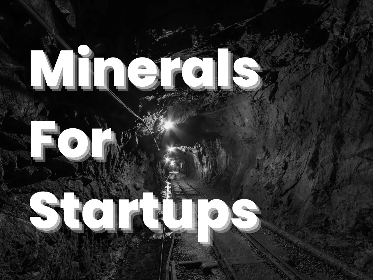 Minerals for Startups