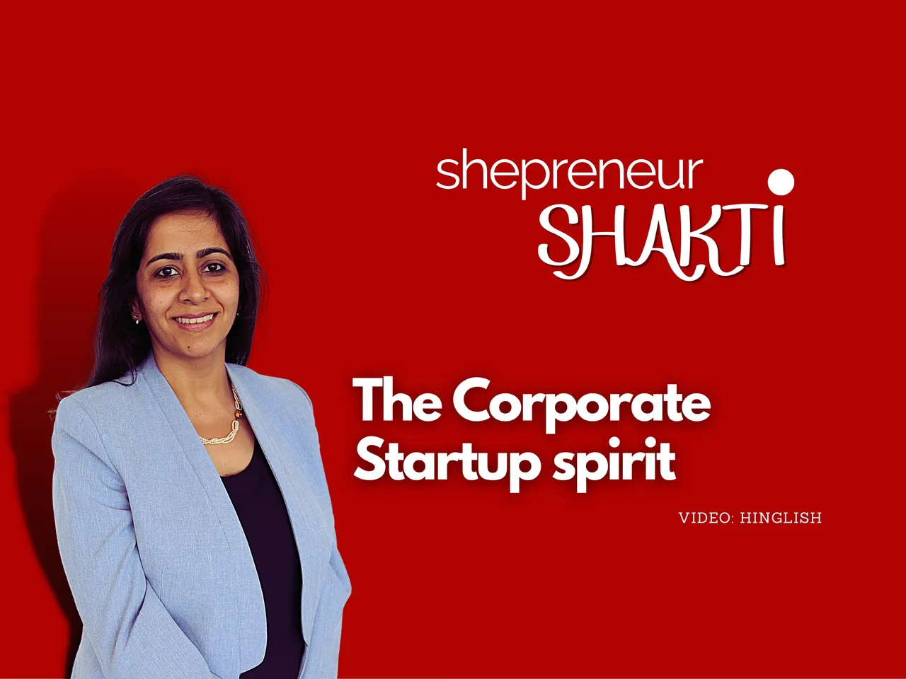 Shepreneur Shakti: Meet The Corporate Leader With Startup Spirit