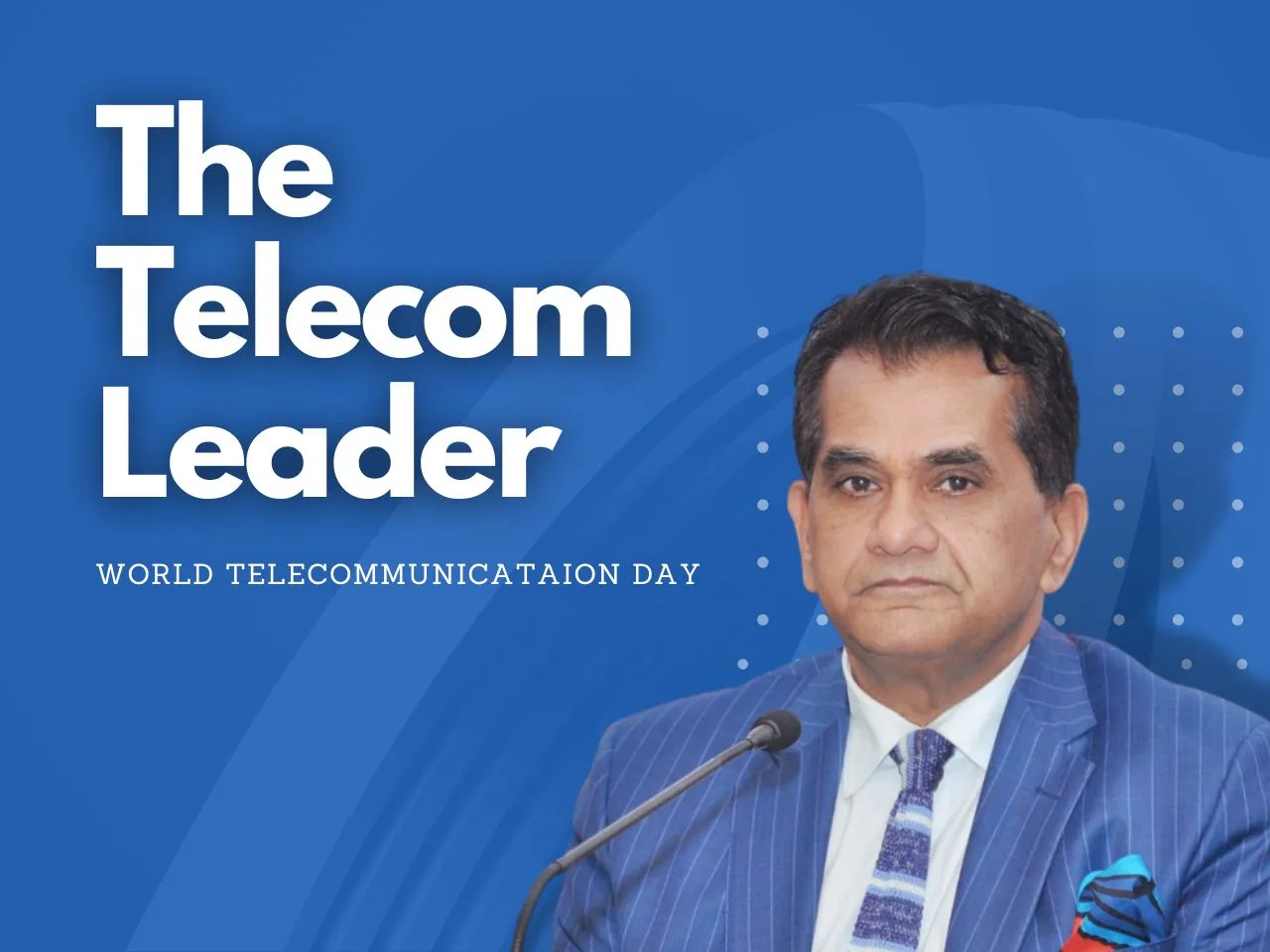 World Telecommunication Day Amitabh Kant G20 Sherpa India IIT Delhi Bharti Lecture