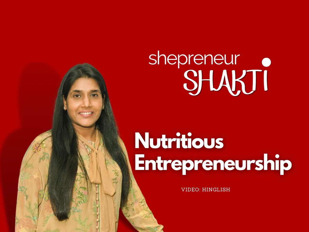 Shepreneur Shakti: The Female Led Startup Nourishing With Superfood