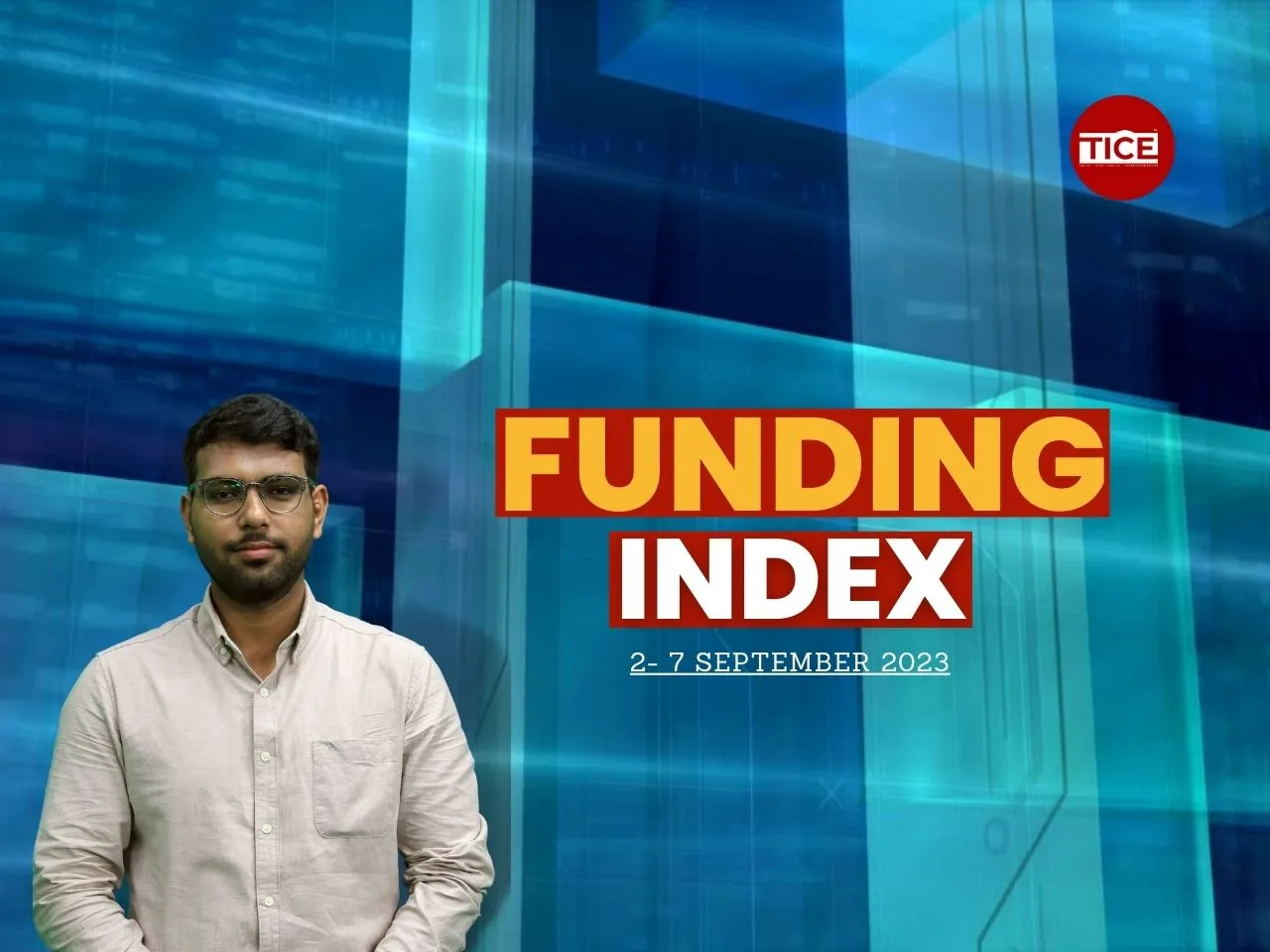 TICE Startup Funding Index: How Much Did Startups Raise This Week?