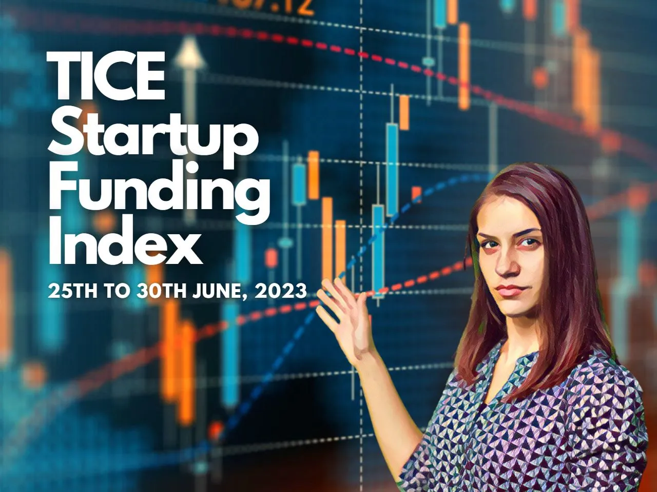 TICE Funding Report: Startups Raise $351.77M in Last Week Of June