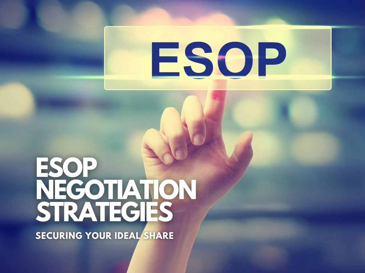 ESOP Negotiation Strategies